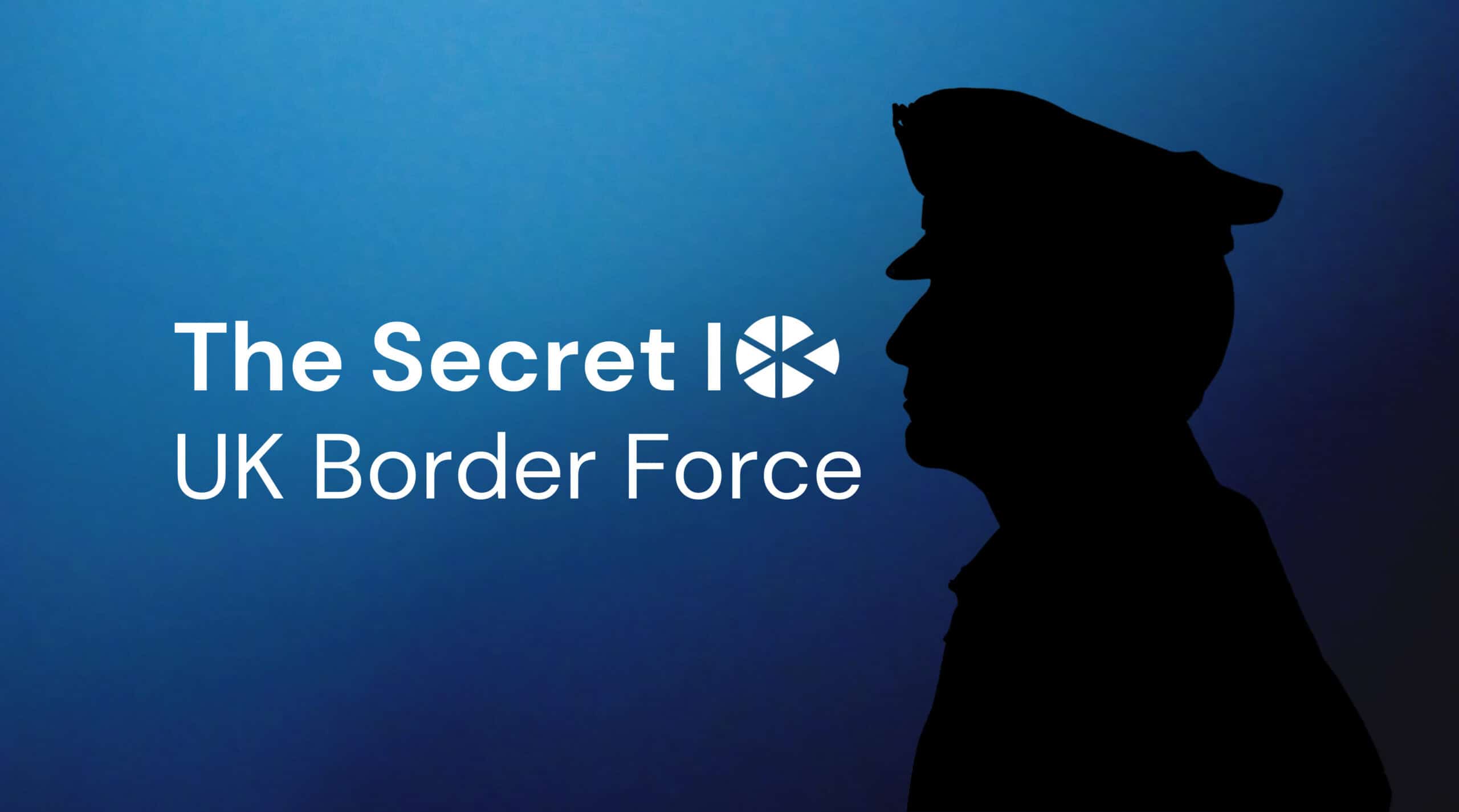 You are currently viewing Secret IO: UK Border Force special